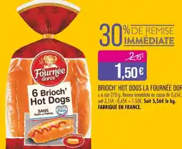 Match LA FOURNÉE DORÉE Brioch' hot dogs offre