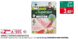 Match CARREFOUR EXTRA Jambon le supérieur offre