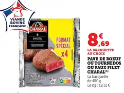 Super U Charal pave de boeuf ou tournedos ou faux filet offre