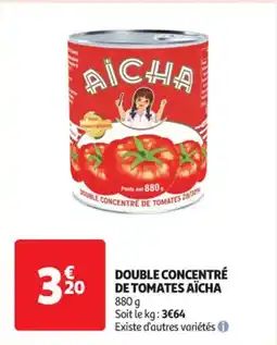 Auchan Supermarché AÏCHA Double concentré de tomates offre