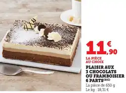 Super U Plaisir aux 3 chocolats ou framboisier offre