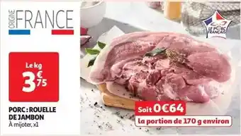 Auchan Porc: rouelle de jambon offre