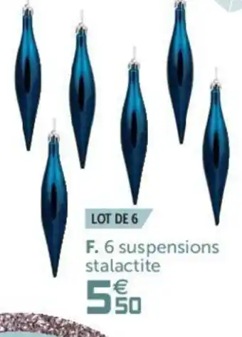 Gifi 6 Suspensions stalactite offre