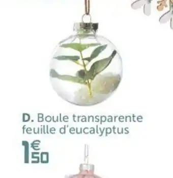Gifi Boule transparente feuille d'eacalyptus offre