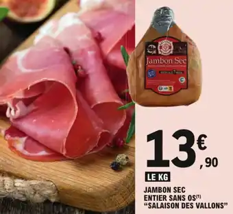 E.Leclerc Salaison des vallons jambon sec entier sans os offre