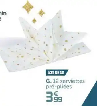 Gifi 12 Serviettes Pré-Pliées offre