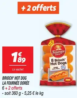 Netto LA FOURNÉE DORÉE Brioch' hot dog offre