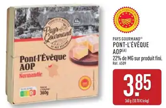 ALDI PAYS GOURMAND® Pont-l'évêque aop offre