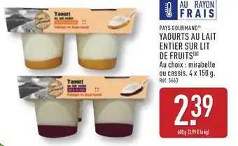 ALDI PAYS GOURMAND® Yaourts au lait entier sur lit de fruits offre