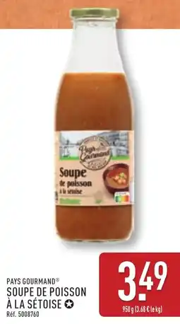 ALDI PAYS GOURMAND® Soupe de poisson à la sétoise offre