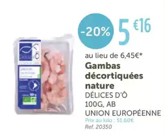 L'Eau Vive DÉLICES D'Ô Gambas décortiquées nature offre