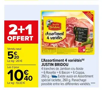 Carrefour L'assortiment 4 Variétés Justin Bridou offre