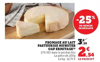 U Express ERMITAGE Fromage au lait pasteurise munster oap offre