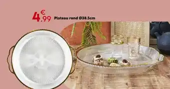 Maxi Bazar Plateau rond Ø38.5cm offre