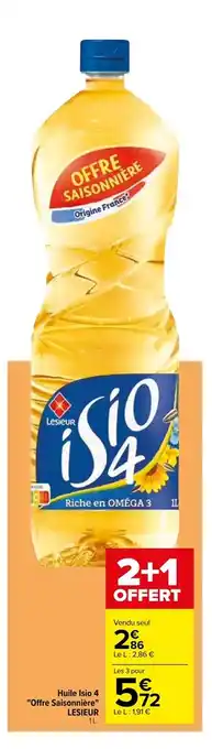 Carrefour Huile Isio 4 "Offre Saisonniére" Lesieur offre