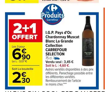 Carrefour I.G.P. Pays D'Oc Chardonnay Muscat Blanc La Grande Collection Carrefour Selection offre