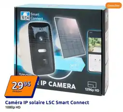 Action Caméra IP solaire LSC Smart Connect offre