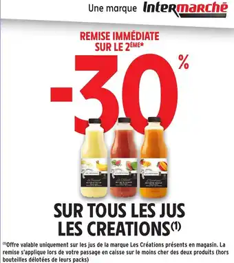 Intermarché LES CREATIONS Sur tous les jus offre