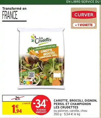 Intermarché LES CRUDETTES Carotte, brocoli, oignon, persil et champignon offre