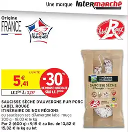 Intermarché ITINÉRAIRE DE NOS RÉGIONS Saucisse sèche d'auvergne pur porc label rouge offre