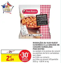 Intermarché POM BISTRO Rissolées du sud-ouest cuisinées à la graisse de canard surgelées offre