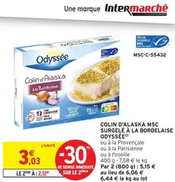 Intermarché ODYSSÉE Colin d'alaska msc surgelé à la bordelaise offre