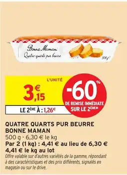 Intermarché BONNE MAMAN Quatre quarts pur beurre offre