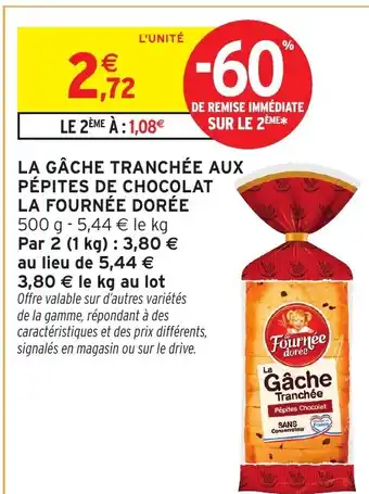 Intermarché LA FOURNÉE DORÉE La gâche tranchée aux pépites de chocolat offre