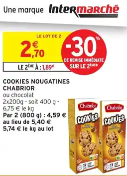 Intermarché CHABRIOR Cookies nougatines offre