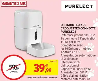 Intermarché PURELECT Distributeur de croquettes connecté offre