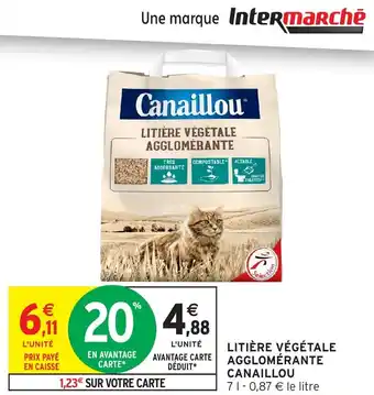 Intermarché CANAILLOU Litière végétale agglomérante offre