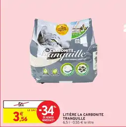 Intermarché TRANQUILLE Litière la carbonite offre