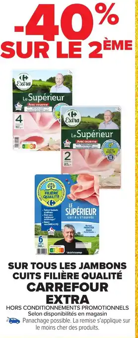 Carrefour Market CARREFOUR EXTRA Sur tous les jambons cuits filière qualité offre