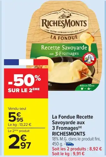 Carrefour Market RICHESMONTS La Fondue Recette Savoyarde aux 3 Fromages offre