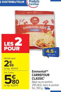 Carrefour Market CARREFOUR CLASSIC Emmental offre