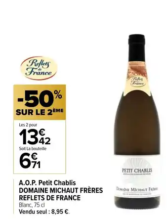 Carrefour A.o.p. Petit Chablis Domaine Michaut Fréres Reflets De France offre