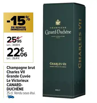 Carrefour Champagne Brut Charles VII Grande Cuvée Le Victorieaux Canard-Duchéne offre