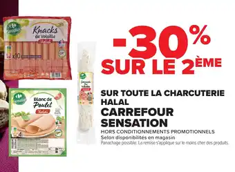 Carrefour CARREFOUR SENSATION Sur toute la charcuterie halal offre