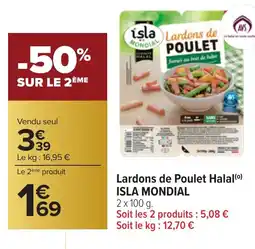 Carrefour ISLA MONDIAL Lardons de Poulet Halal offre