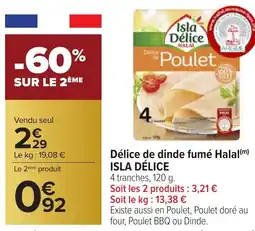 Carrefour ISLA DÉLICE Délice de dinde fumé Halal offre