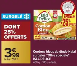 Carrefour ISLA DÉLICE Cordons bleus de dinde Halal surgelés "Offre spéciale" offre