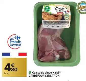 Carrefour CARREFOUR SENSATION Cuisse de dinde Halal offre