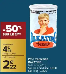 Carrefour DAKATINE Pâte d'arachide offre