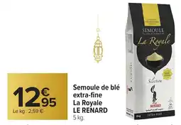 Carrefour LE RENARD Semoule de blé extra-fine La Royale offre