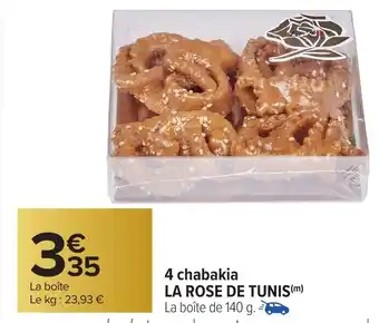 Carrefour LA ROSE DE TUNIS 4 chabakia offre