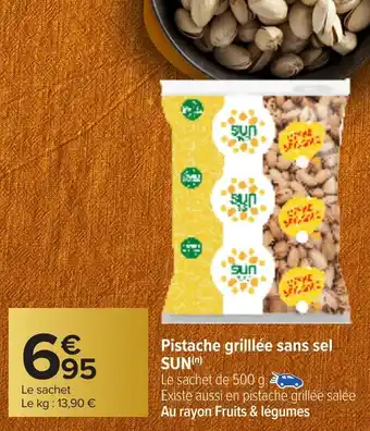 Carrefour SUN Pistache grilllée sans sel offre