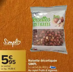 Carrefour SIMPL Noisette décortiquée offre