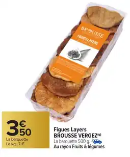 Carrefour BROUSSE VERGEZ  Figues Layers offre