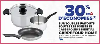 Carrefour CARREFOUR HOME Sur tous les faitouts, toutes les poêles et casseroles essential offre