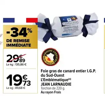 Carrefour Foie Gras De Canard Entier I.G.P. Du Sud-Oeust L'Emblématique Jean Larnaudie offre